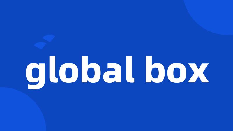 global box