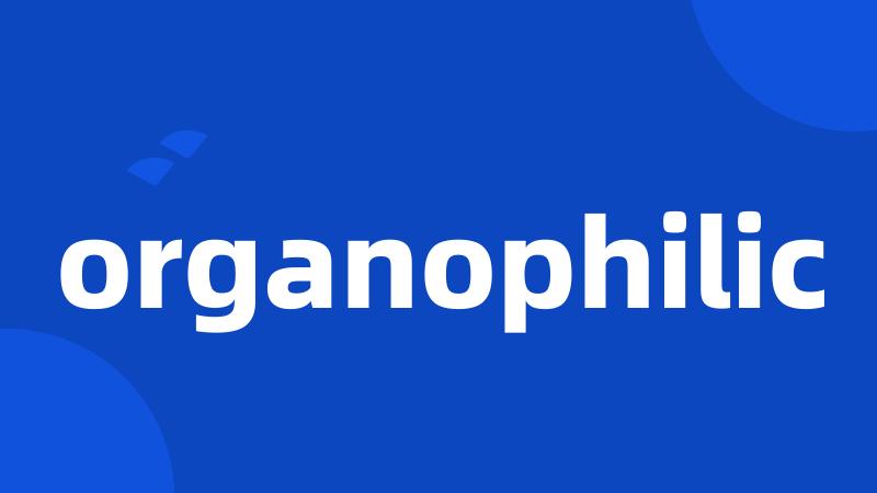 organophilic