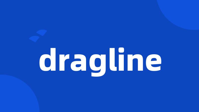 dragline