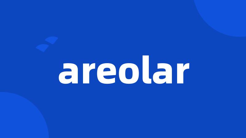 areolar