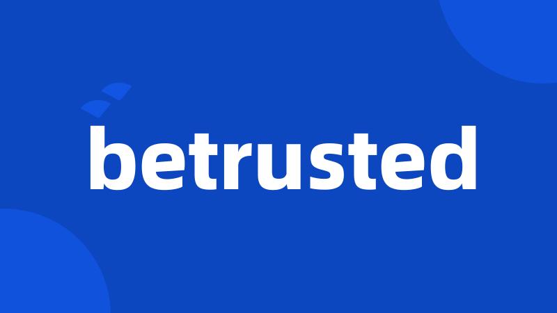 betrusted