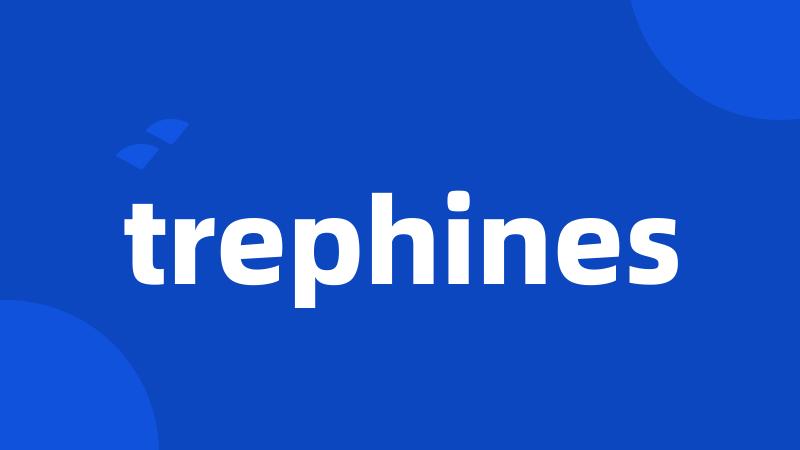 trephines