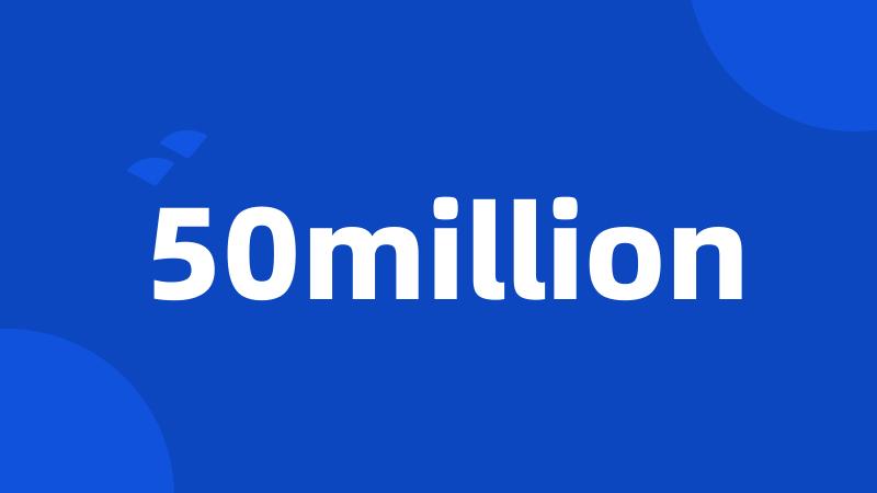 50million