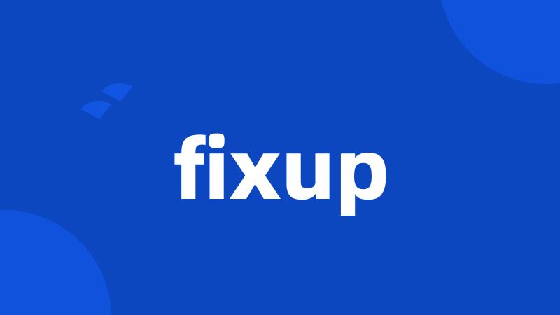 fixup