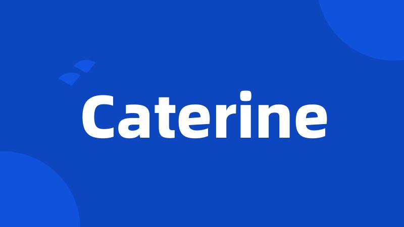 Caterine