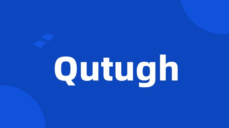 Qutugh