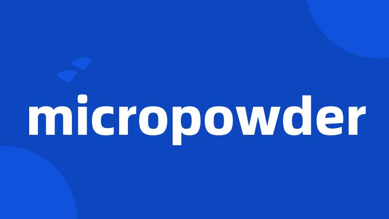 micropowder