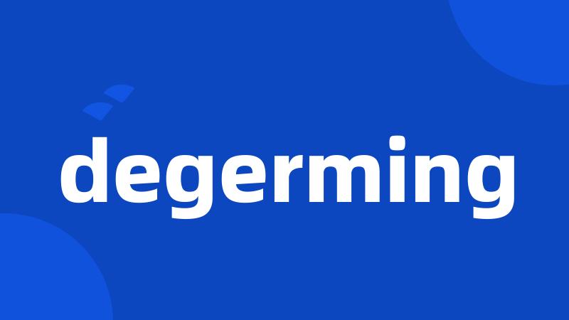 degerming