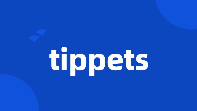 tippets