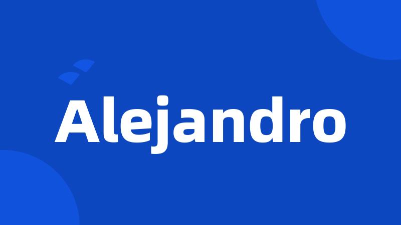 Alejandro