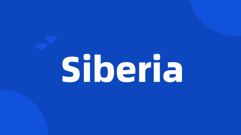 Siberia