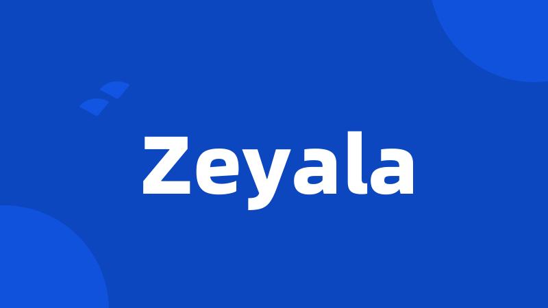 Zeyala