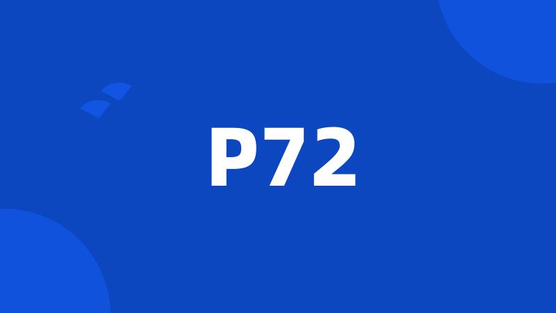 P72