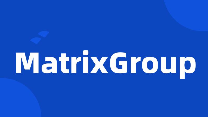 MatrixGroup