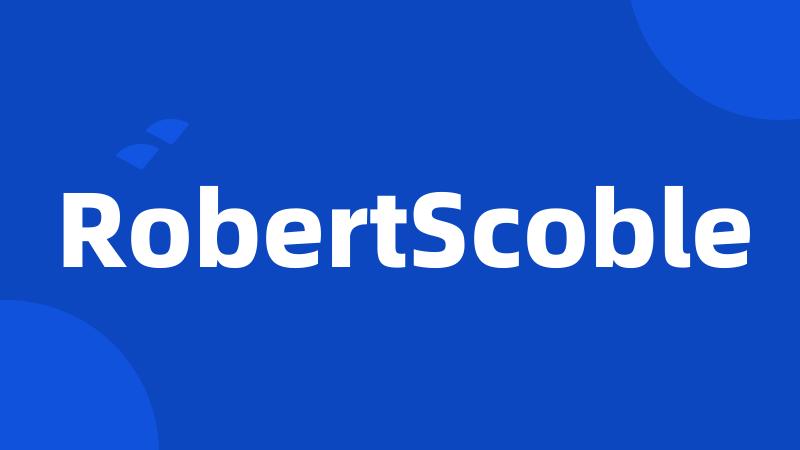 RobertScoble