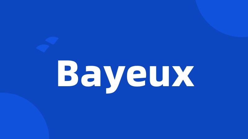 Bayeux