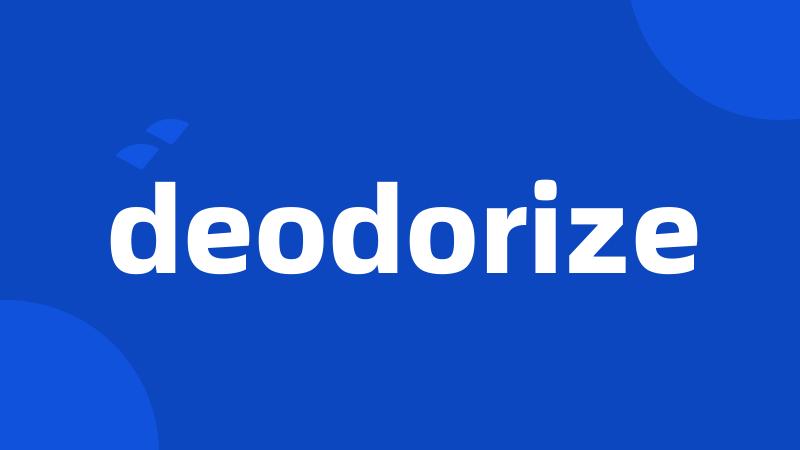 deodorize