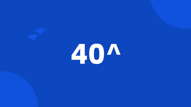 40^