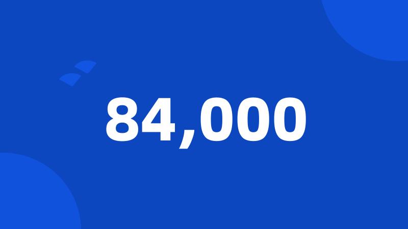 84,000