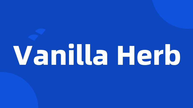 Vanilla Herb