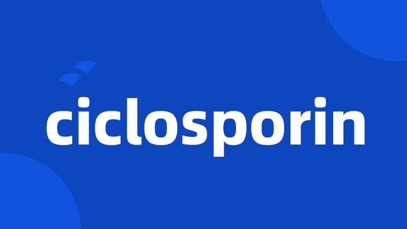 ciclosporin