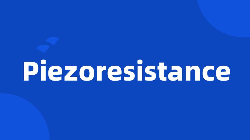 Piezoresistance