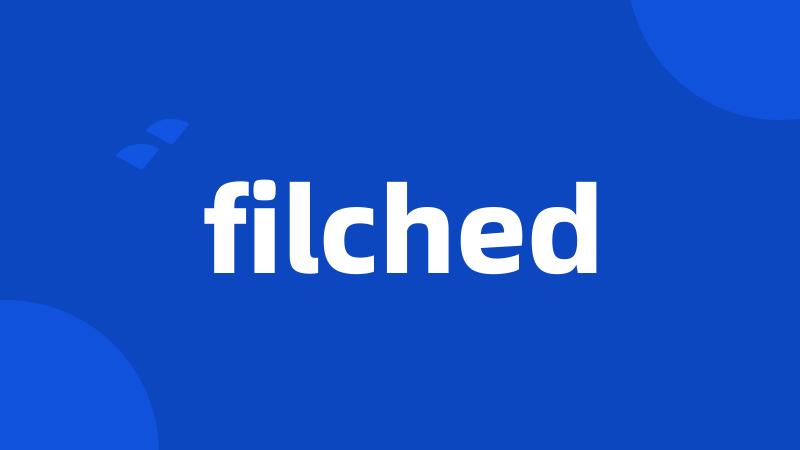 filched