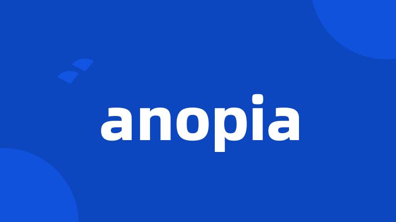 anopia