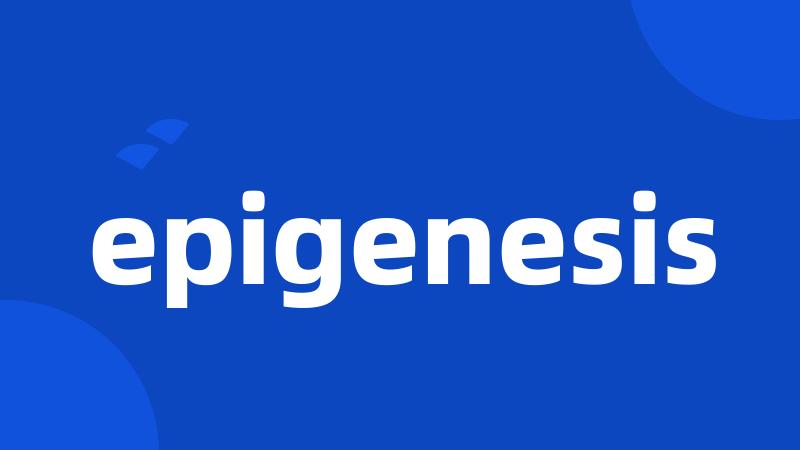 epigenesis