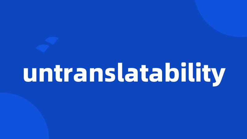 untranslatability