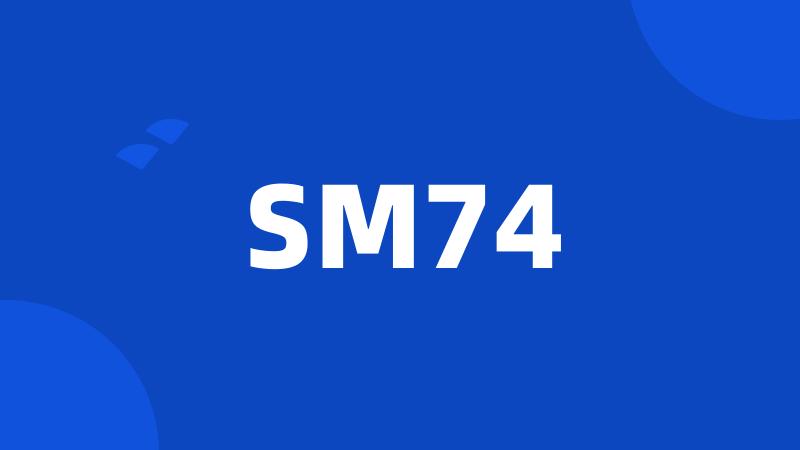 SM74