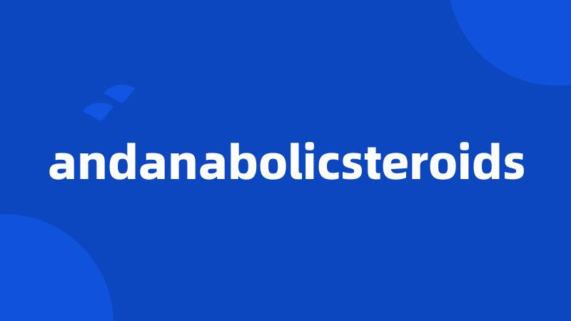 andanabolicsteroids