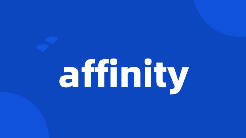 affinity