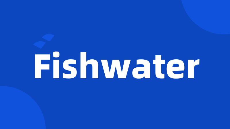 Fishwater