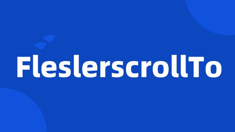 FleslerscrollTo