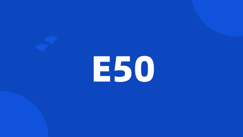 E50