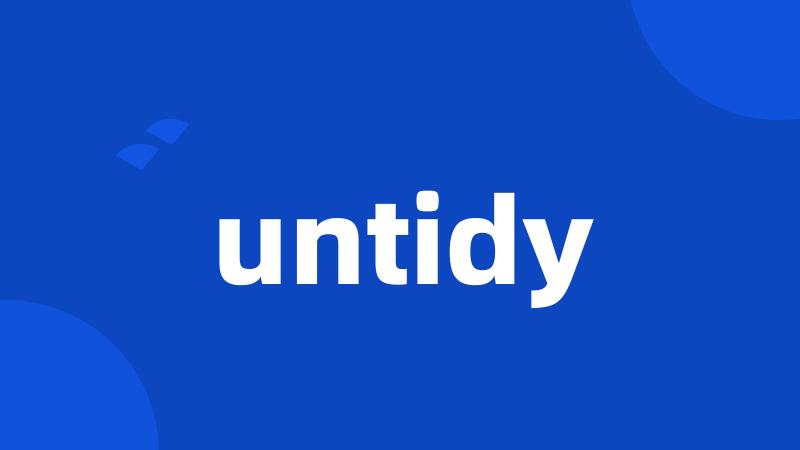 untidy