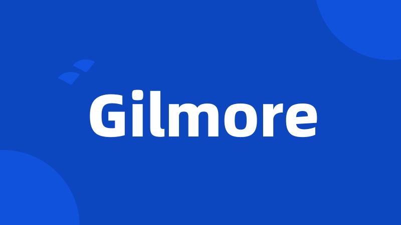 Gilmore