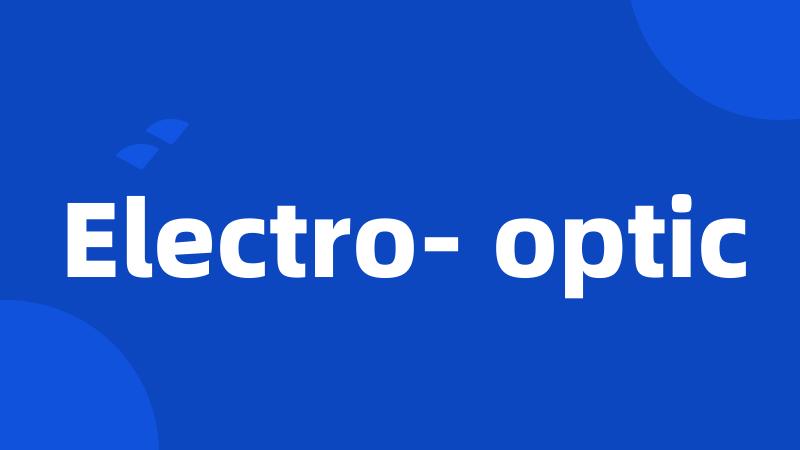 Electro- optic