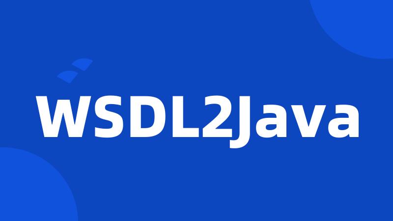 WSDL2Java