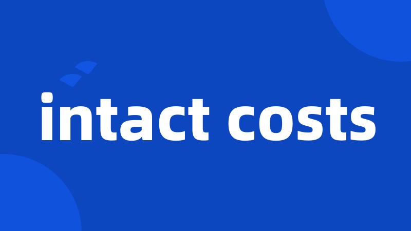 intact costs