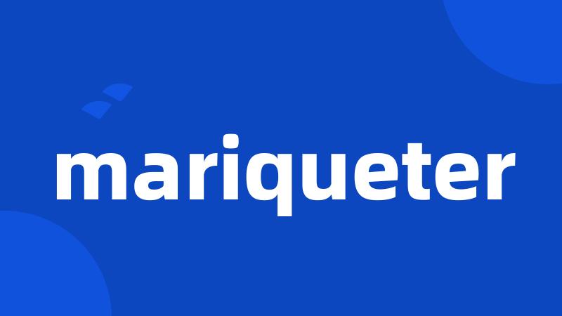 mariqueter