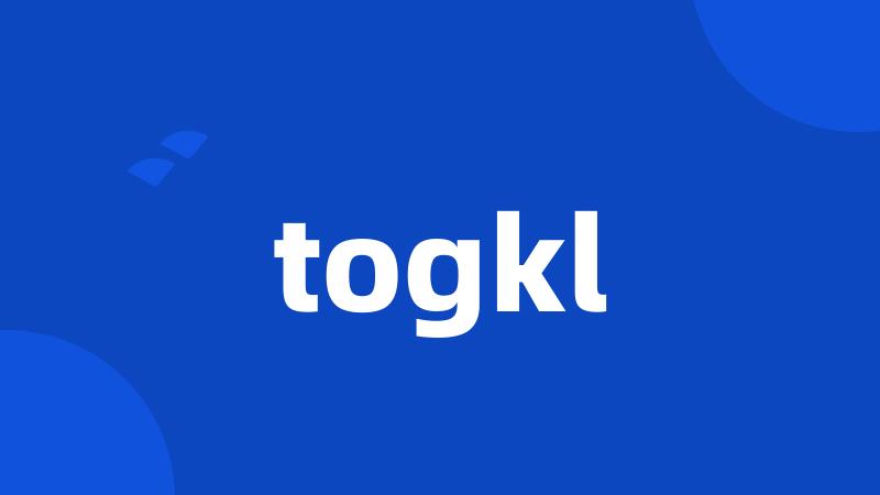 togkl