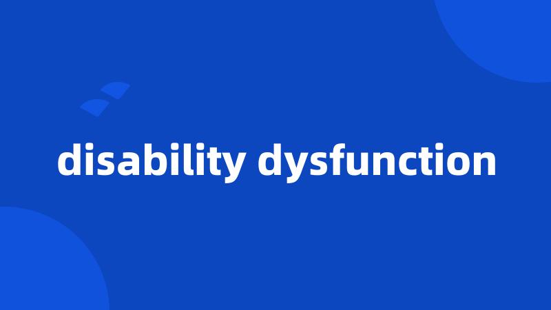 disability dysfunction