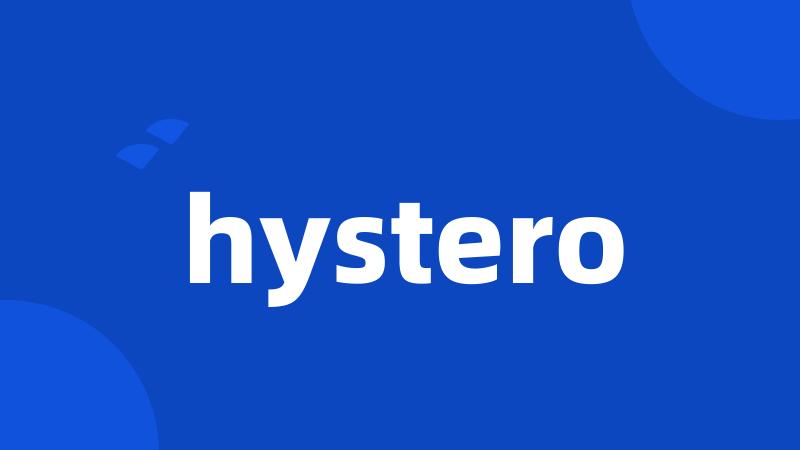 hystero