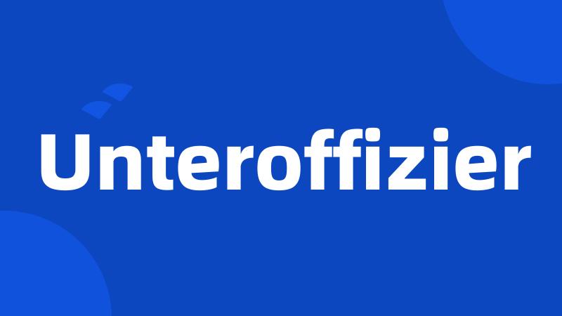 Unteroffizier