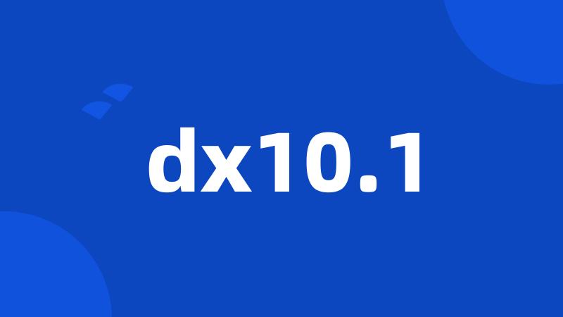 dx10.1