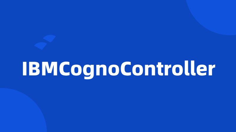 IBMCognoController