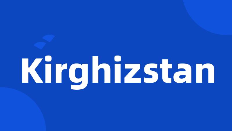 Kirghizstan