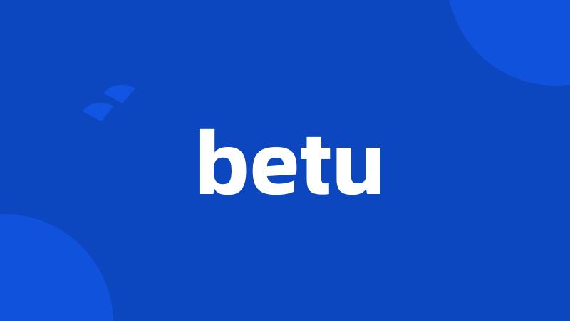 betu